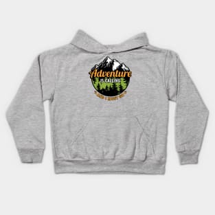 Adventure Is Calling - And I Must Go - Mountain Camper Kids Hoodie